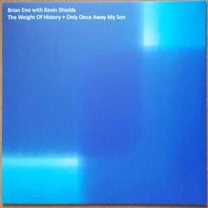 The Weight Of History ? Only Once Away My Son by Brian Eno