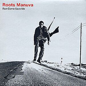 Run Come Save Me by Roots Manuva