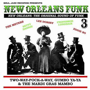 New Orleans Funk Vol.3 (Two-Way-Pocky-Way, Gumbo Ya-Ya & The Mardi Gras Mambo) by Various
