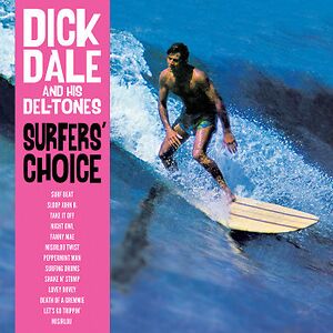 Surfer's Choice by Dick Dale & His Del-Tones