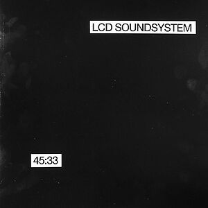 45:33 by LCD Soundsystem