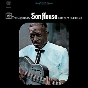Father Of Folk Blues by Son House