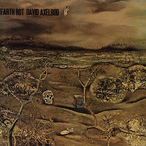 Earth Rot by David Axelrod