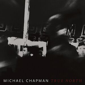 True North by Michael Chapman