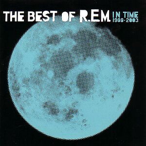 In Time: The Best Of R.E.M. 1988-2003 by R.E.M.
