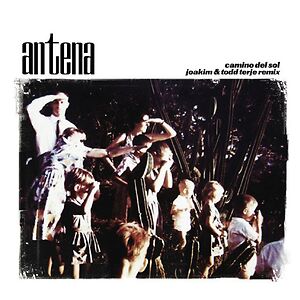 Camino Del Sol (Joakim & Todd Terje Remix) by Antena