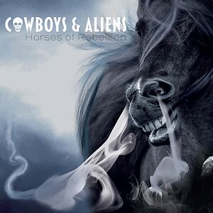 Horses of Rebellion by Cowboys & Aliens