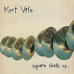 Square Shells EP by Kurt Vile