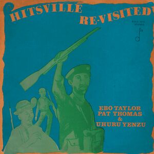 Hitsville Revisited by Ebo Taylor Pat Thomas & Uhuru Yenzu