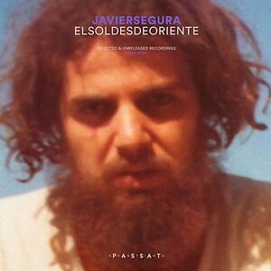 El Sol Desde Oriente (Selected & Unreleased Recordings 1980-1990) by Javier Segura