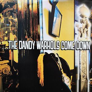 ...The Dandy Warhols Come Down by The Dandy Warhols