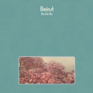 No No No by Beirut