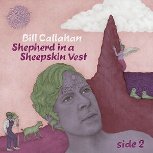 Shepherd In A Sheepskin Vest by Bill Callahan