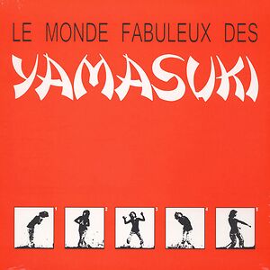Le Monde Fabuleux Des Yamasuki by Yamasuki