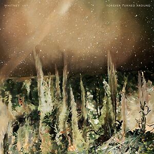 Forever turned around - forest brown ltd vinyl by Whitney