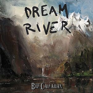 Dream River by Bill Callahan