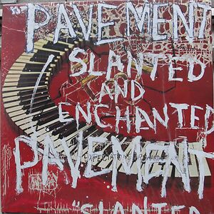 Slanted And Enchanted by Pavement