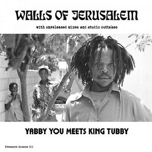 Walls Of Jerusalem by Yabby You