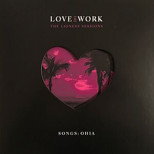 Love & Work (The Lioness Sessions) by Songs: Ohia
