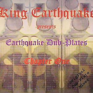 Earthquake Dub-Plates Chapter One by King Earthquake