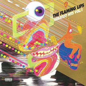 Greatest Hits Vol. 1 by The Flaming Lips