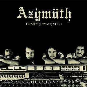 Demos (1973-75) Vol. 1 by Azymuth