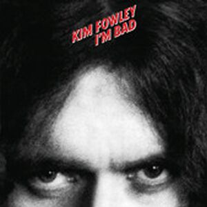 I'm Bad by Kim Fowley