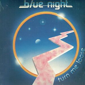 Turn Me Loose by Blue Night