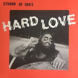 Hard Love by Strand Of Oaks