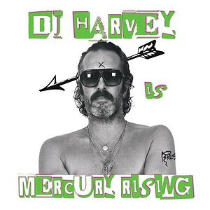 The Sound Of Mercury Rising - Vol II by DJ Harvey