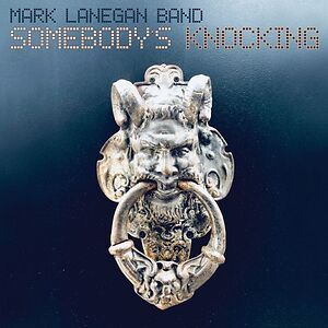 Somebody's Knocking by Mark Lanegan Band