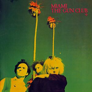 Miami by The Gun Club