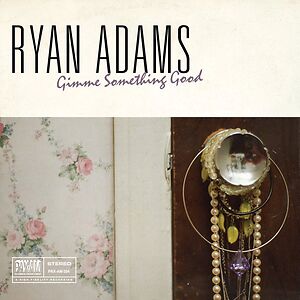 Gimme Something Good by Ryan Adams