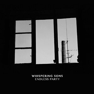 Endless Party - 2019 repress by Whispering Sons