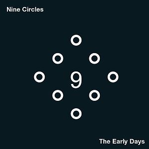 The Early Days by Nine Circles