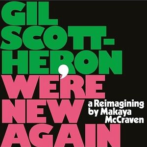 We're New Again - A Reimagining by Makaya McCraven by Gil Scott-Heron