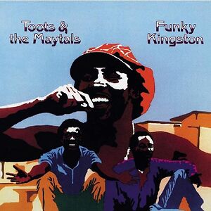 Funky Kingston by Toots & The Maytals