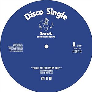 Make Me Believe In You (Tom Moulton Mix) / Ain't No Love Lost (Tom Moulton Mix) by Patti Jo