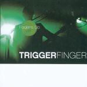 Faders Up by Triggerfinger