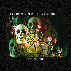 Patchouli Blue by Bohren & Der Club Of Gore