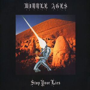 Stop Your Lies by Middle Ages