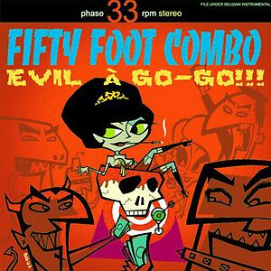 Evil A Go-Go!!! by Fifty Foot Combo