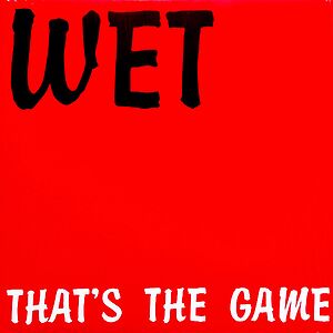 That's The Game - Red Vinyl by Wet