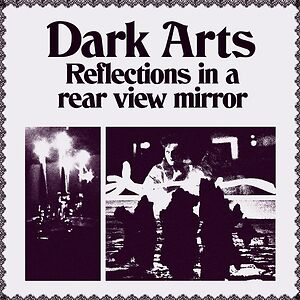 Reflections In A Rear View Mirror by Dark Arts
