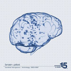 Cerebral Navigators: Anthology 1993-1997 2LP by Brain Pilot