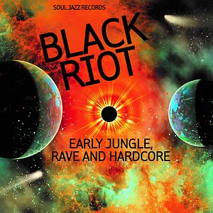 Black Riot - Early Jungle, Rave and Hardcore by Various