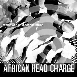 Vision Of A Psychedelic Africa by  African Head Charge