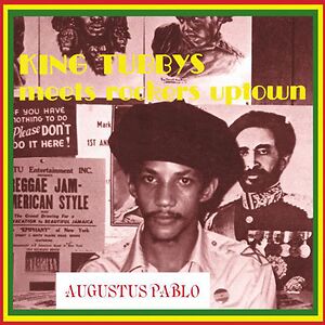 King Tubbys Meets Rockers Uptown by Augustus Pablo