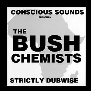 Strictly Dubwise by The Bush Chemists
