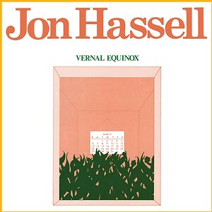 Vernal Equinox by Jon Hassell
